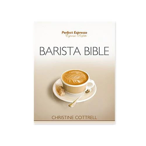 Perfect Espresso Education & Resources Barista's Guide Bible 3 Perfect Espresso Education & Resources Barista's Guide Bible