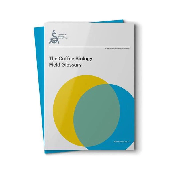SCAA Coffee Biology Field Glossary 3 SCAA Coffee Biology Field Glossary