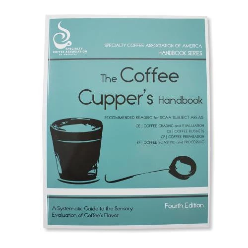 The Coffee Cupper's Handbook - SCAA 3 The Coffee Cupper's Handbook - SCAA